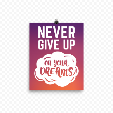 Never Give up on Your Dreams Motivational poster YouTube, Never Give Up, text, label, poster